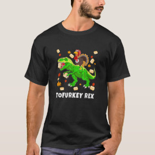 Tofurkey Rex Vegan Tofu Funny Dinosaur Thanksgivin T-Shirt