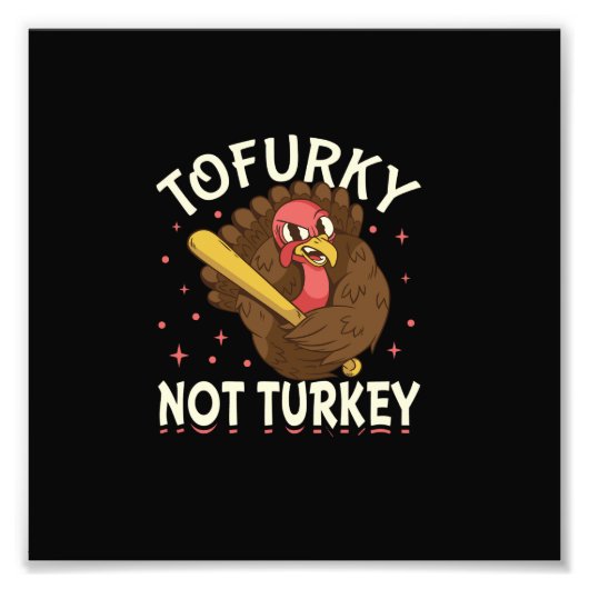 Tofurky, nicht Truthahn Fotodruck (Vorne)