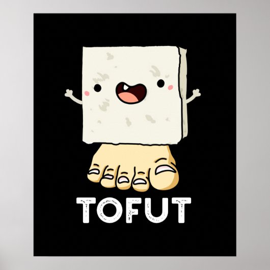 Tofut Funny Tofu Pun Dark BG Poster (Vorne)