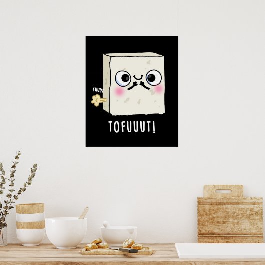 Tofuuut Funny Farting Tofu Pun Dark BG Poster (Küche)