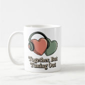 Together, But Tuning Out, Emotional Distance Humor Kaffeetasse (Links)