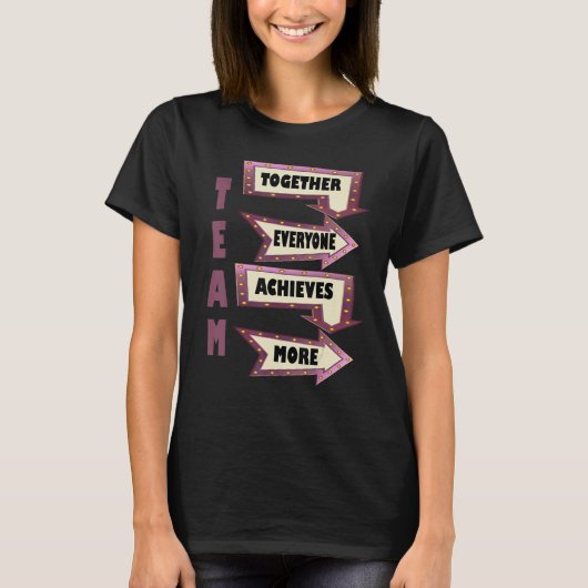 Together Everyone Achieves More Motivational TEAM T-Shirt (Vorderseite)