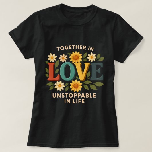Together in Love Unstopable in Life T-Shirt – Roma (Design vorne)