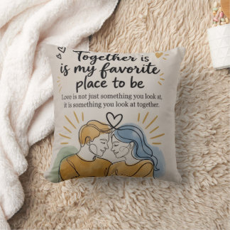 Together Is My Favorite Place To Be Throw Pillow | Kissen