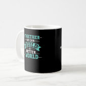 Together We Can Build A Better World Unity Message Kaffeetasse (Vorderseite Links)