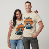 Together We Can Move Mountains T-Shirt (Unisex)