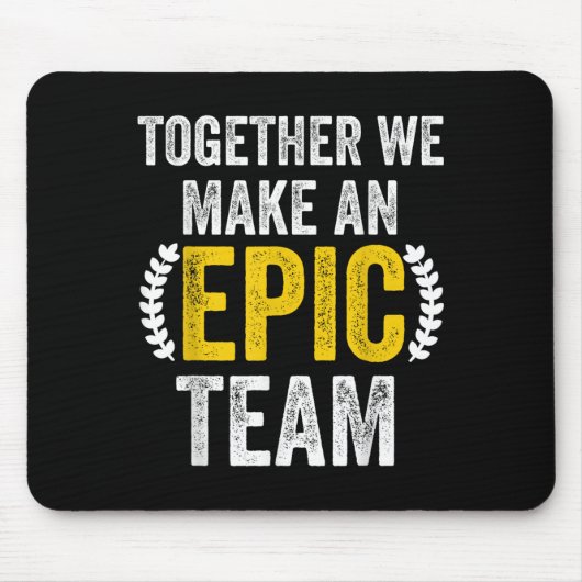 Together We Make An Ec Team - Awesome Coworkers Te Mousepad (Vorne)
