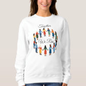Together We Rise International Women’s Day  Sweatshirt (Vorderseite)