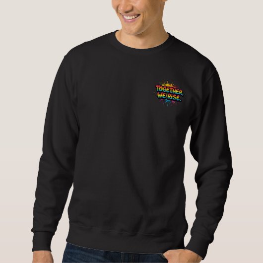 Together We Rise Rainbow Quote Design Sweatshirt (Vorderseite)