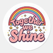 Together We Shine – Rainbow Retro Pride Quote Runder Aufkleber (Vorderseite)