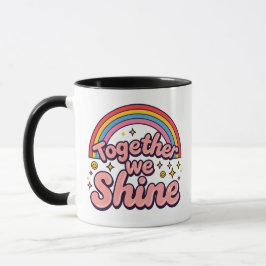 Together We Shine – Rainbow Retro Pride Quote Tasse