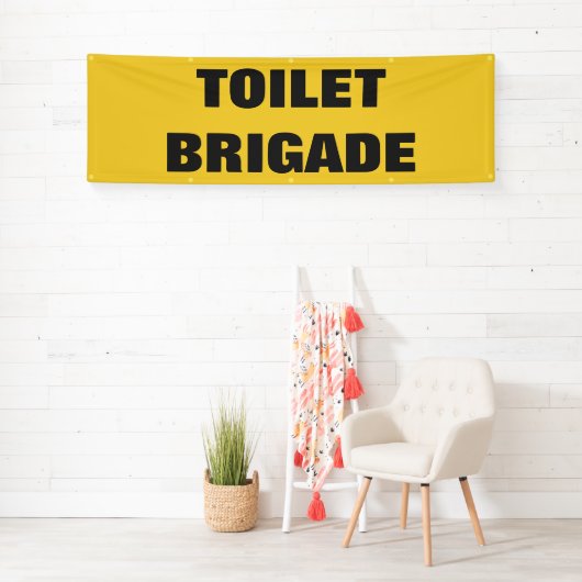 TOILET BRIGADE BANNER (Insitu)