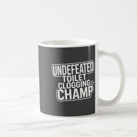 Toilet Champion Clogging Undefeated Kaffeetasse (Rechts)