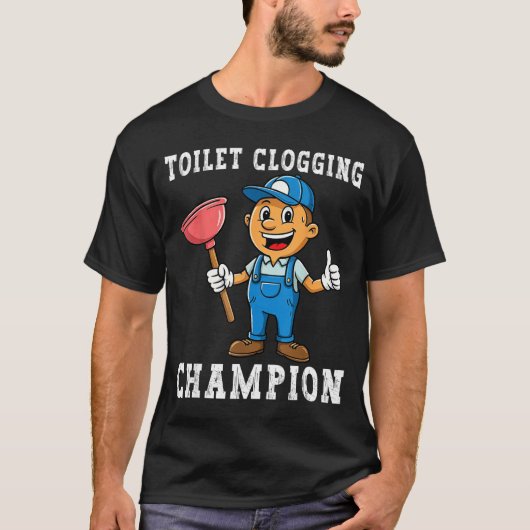 Toilet Clogging Chamon Funny Plumber Humor Joke Da T-Shirt (Vorderseite)