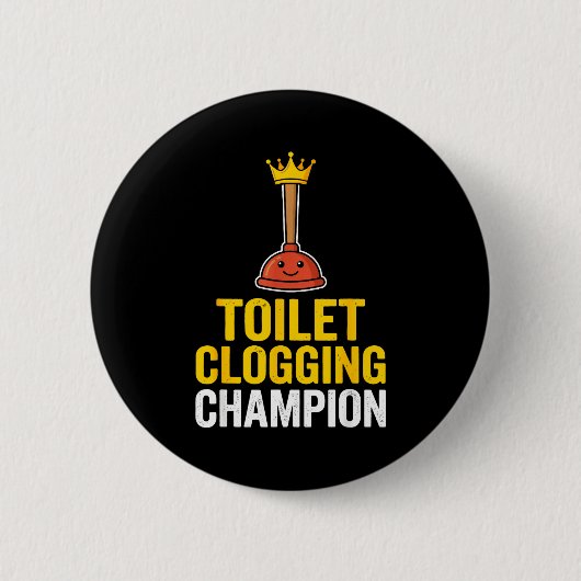 Toilet Clogging Chamon Funny Toilet Clogger Quote Button (Vorderseite)