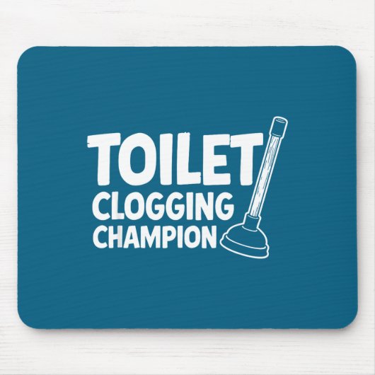Toilet Clogging Champion Laugh Mousepad (Vorne)