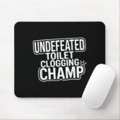 Toilet Clogging Champion Undefeated Mousepad (Mit Mouse)