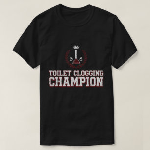 Toiletten-Verstopfungs-Champion Lustiges T-Shirt