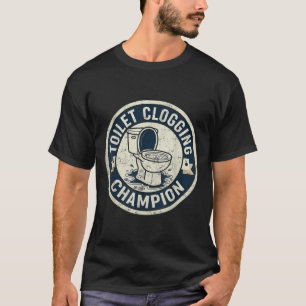 Toiletten-Verstopfungsmeister für Männer Jungen Fr T-Shirt