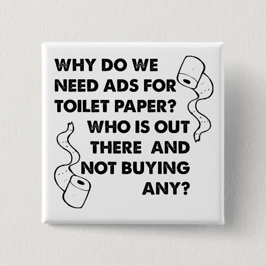 Toilettenpapier-Anzeige Funny Button-Abzeichen Button (Vorderseite)