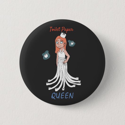 Toilettenpapier Queen Button (Vorderseite)