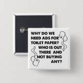 Toilettenpapier-Werbung Lustiger Button Abzeichen (Vorne & Hinten)