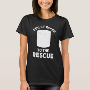 Toilettenpapier zum Rettungs-Camping wandern T-Shirt