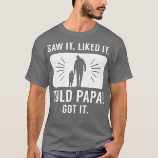 Told Papa T-Shirt