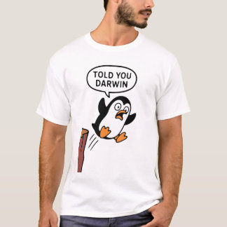 Told you Darwin T-Shirt