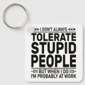 Tolerieren Sie stupiden Menschen Sarcasm liebt Coo Schlüsselanhänger (Vorderseite)