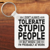 Tolerieren Sie stupiden Menschen Sarcasm liebt Coo Schlüsselanhänger (Vorderseite)