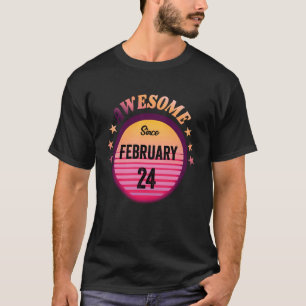 Toll Geboren am 24. Februar Geburtstag 24. Februar T-Shirt