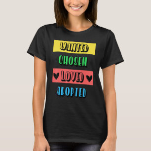 Toll Gewollt Ausgewählt Geliebt Adoptiert Adoption T-Shirt