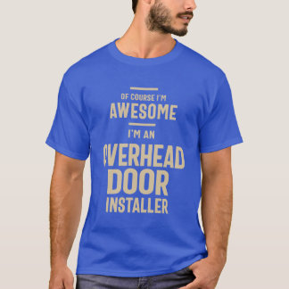Toll Ich bin ein Oberlicht-Türinstallateur Lustige T-Shirt