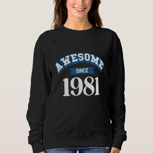 Toll seit 1981 sweatshirt (Vorderseite)