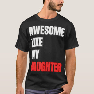 Toll wie mein Tochter Perfektes Vatertagsgeschenk T-Shirt