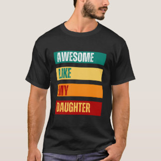 Toll wie mein Tochter Vatertag Muttertag T-Shirt