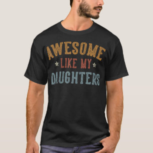 Toll Wie Mein Töchter Vatertag Papa Geschenke F T-Shirt
