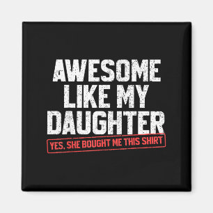 Toll wie meine Tochter Lustiger Vater Daddy Papa M Magnet