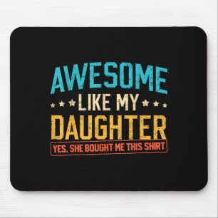 Toll wie meine Tochter Lustiger Vater Daddy Papa M Mousepad