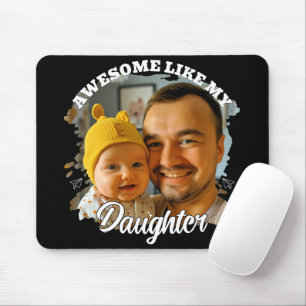Toll wie meine Tochter Personalisiertes Dad-Foto Mousepad