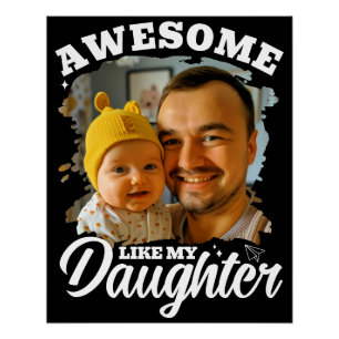 Toll wie meine Tochter Personalisiertes Dad-Foto Poster