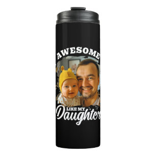 Toll wie meine Tochter Personalisiertes Dad-Foto Thermosbecher