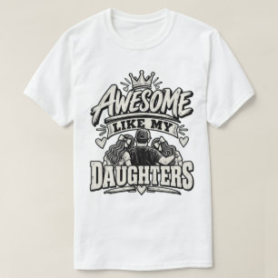 Toll wie meine Töchter – Stolz Dad T-Shirt
