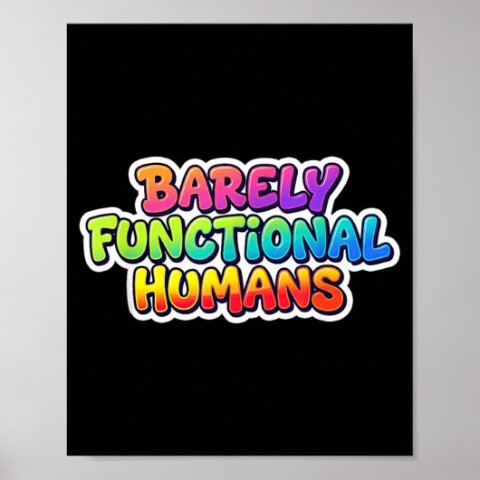 Tolle kaum funktionsfähige Menschen Statement Kost Poster (Vorne)