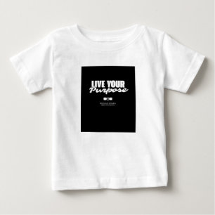 Tolle Lebe deinen Zweck Baby T-shirt