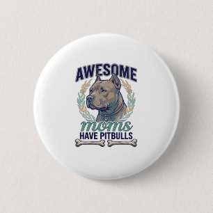 Tolle Mütter haben Pitbulls Hundeknochen Kranz Button