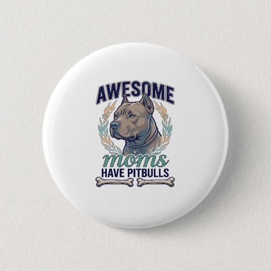 Tolle Mütter haben Pitbulls Hundeknochen Kranz Button (Vorderseite)