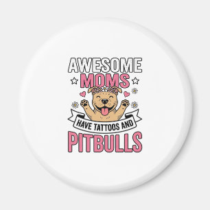 Tolle Mütter haben Tätowierungen und Pitbulls Vint Magnet