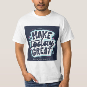 Tolle Typografie-T-Shirt 'Make Today Great' Posi T-Shirt